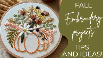 Embroidery Projects for Fall- Ideas & Tips!