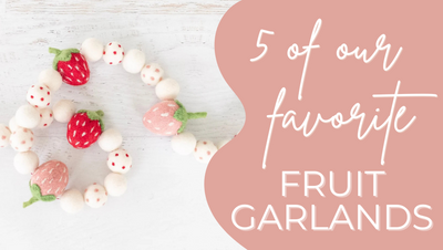 5 of our Favorite Fruit Garlands