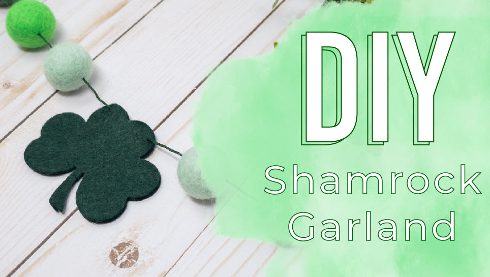 Felt Balls and Shamrock Garland – Over The River Felt