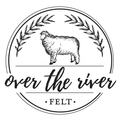 Over the River Felt - Your One-Stop-Shop For All Things Felt